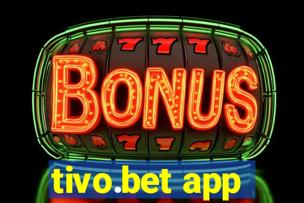 tivo.bet app